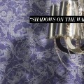 Shadows On The Wall -tapetti